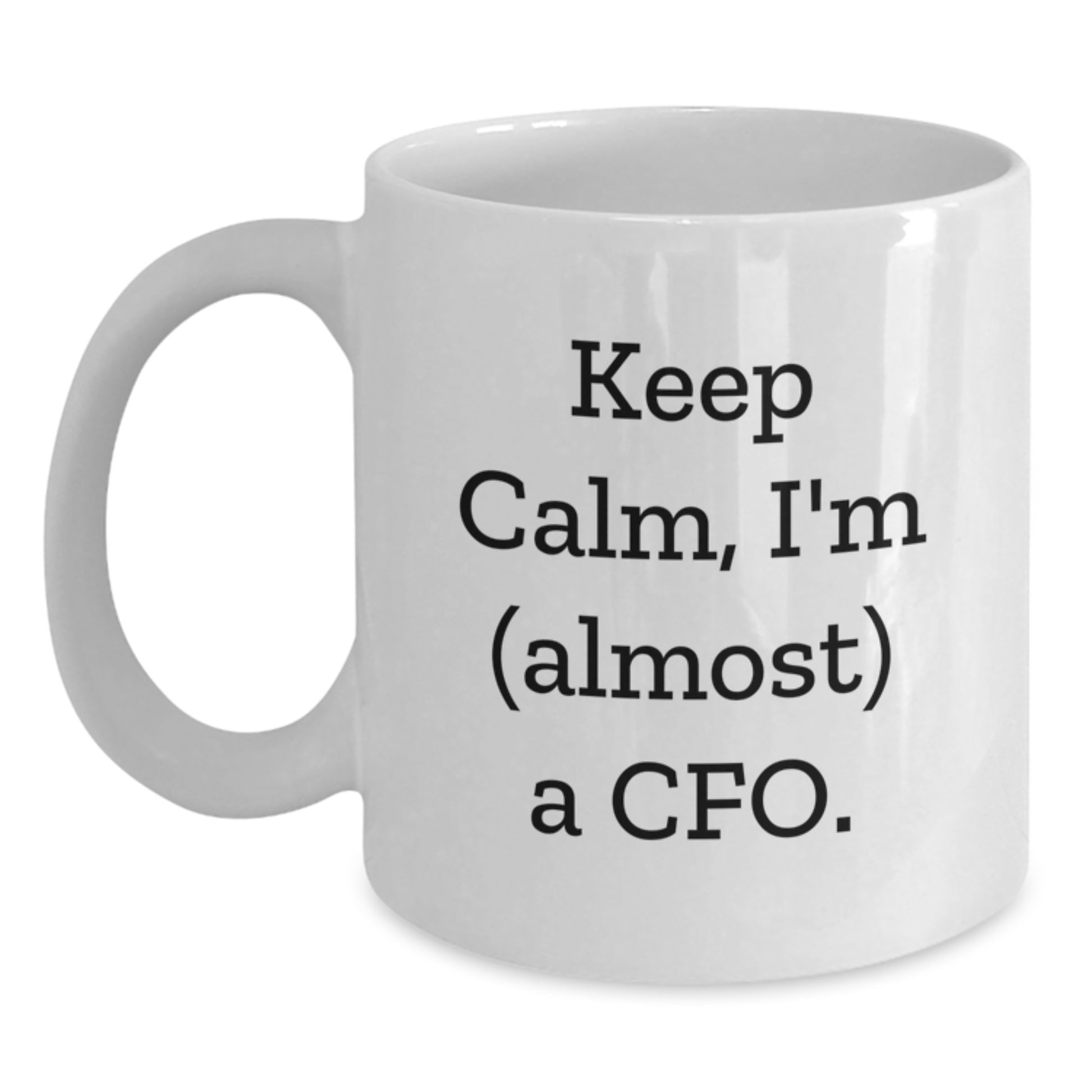 CFO Gifts from Friends, Cute White Coffee Mugs for Graduation, Keep Calm I'm (almost) A CFO. Funny CFO Mug for Men or Women, Gifts for CFO, Unique Graduation Gifts. - Main