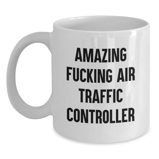 Funny Air Traffic Controller Gifts for Him or Her, White Coffee Mug with 'Amazing F--king Air Traffic Controller' Quote, Graduation Unique Gifts from Friends, Family, Coworkers - Main