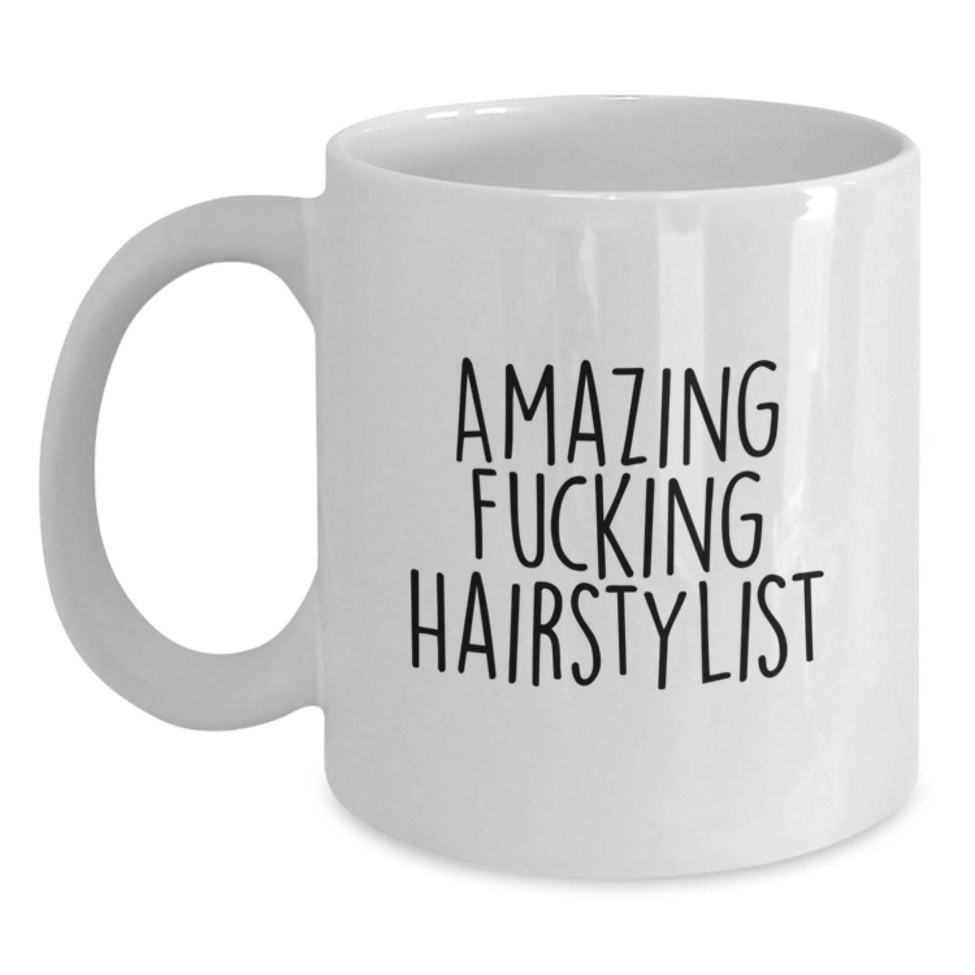 Funny Hairstylist Gifts from Friends for Graduation Unique White Coffee Mugs - Amazing F--king Hairstylist Quote - Main