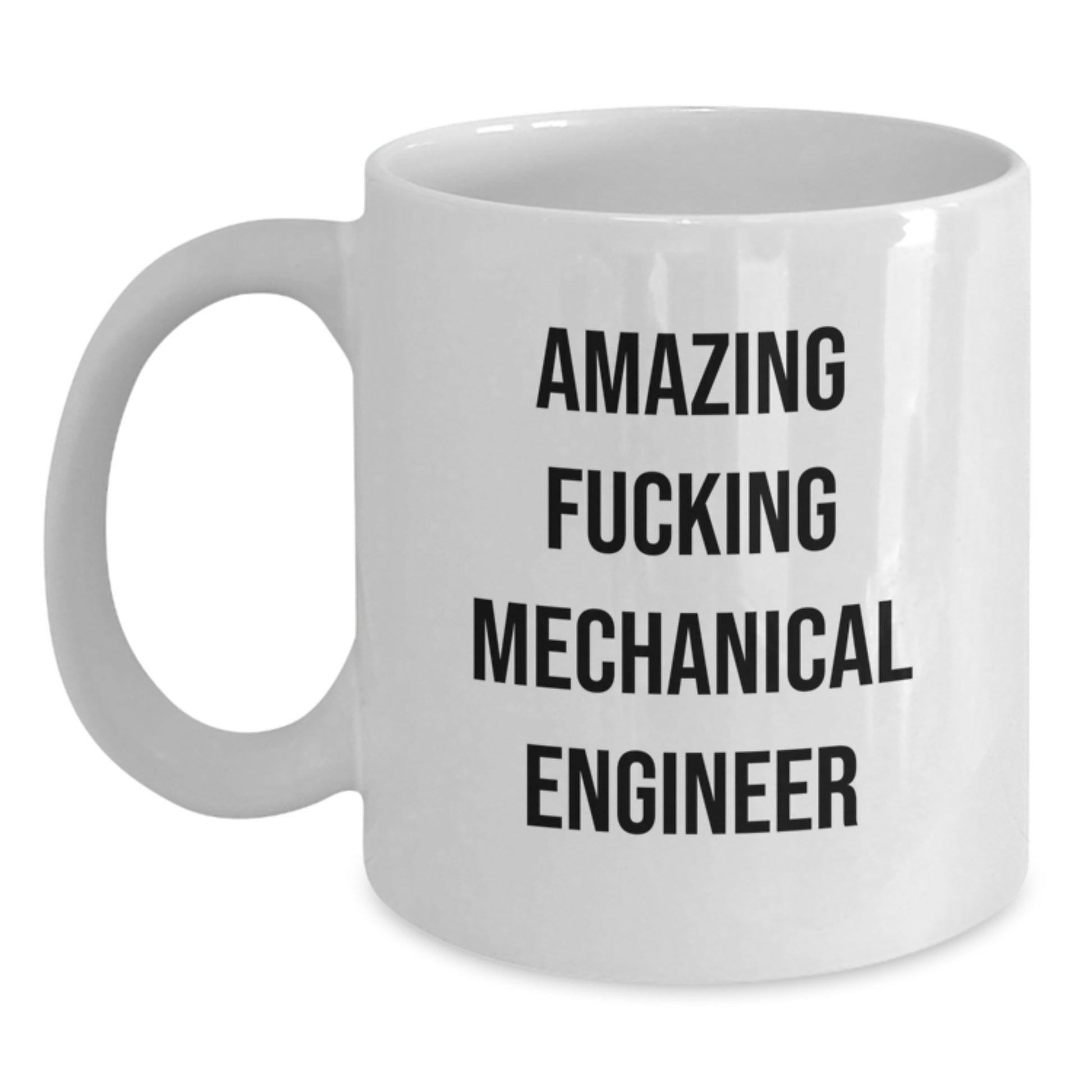 Funny 'Amazing F--king Mechanical Engineer' White Coffee Mug Gifts for Men, Women, Friends, Coworkers from Family, Graduation Unique Gifts - Main