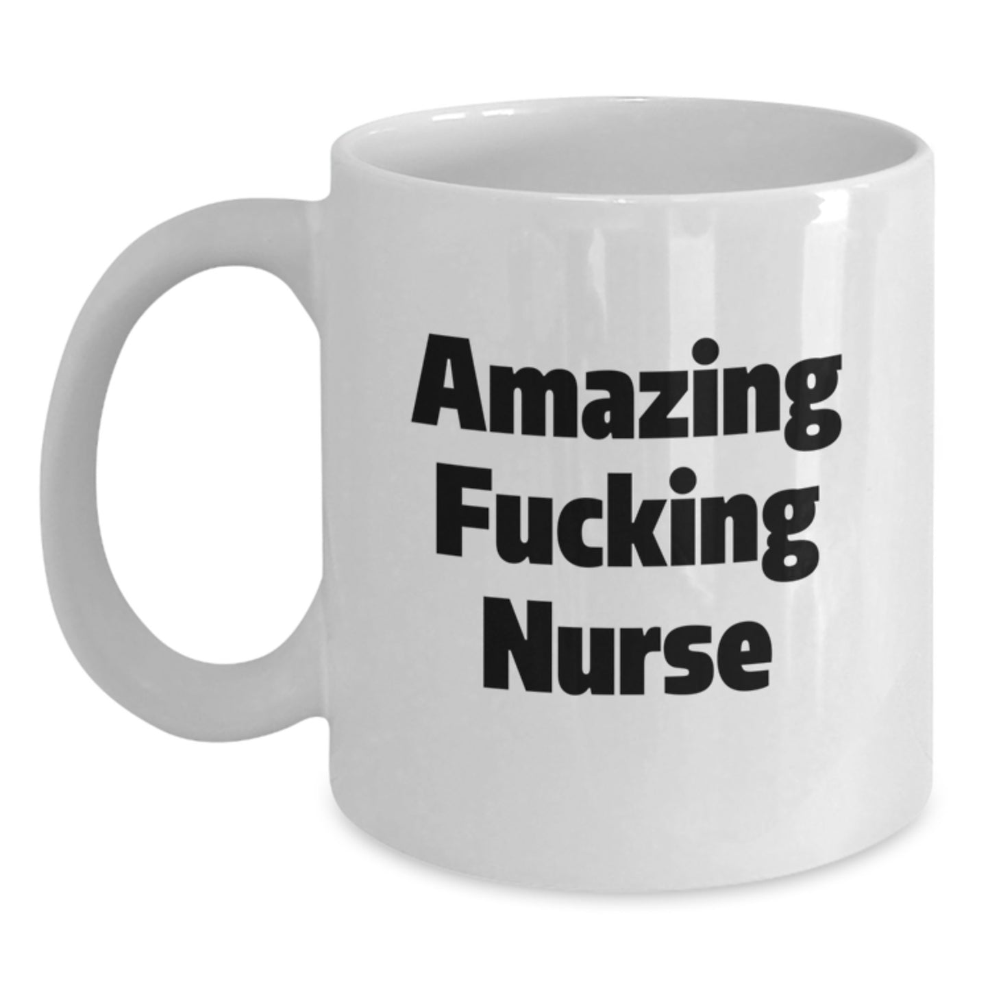 Funny Nurse Gifts from Friends for Men Women Coworkers Family - Amazing Quote White Coffee Mug, 11oz or 15oz Ceramic, Microwave and Dishwasher Safe, Graduation Unique Gifts - Main