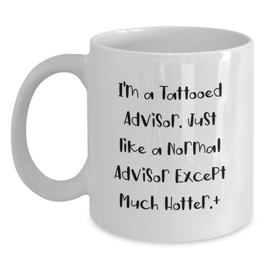 Inspirational Advisor Gifts Funny White Coffee Mug for Graduation - Gifts from Men to Advisor, Unique Advisor Gifts for Advisor - Main