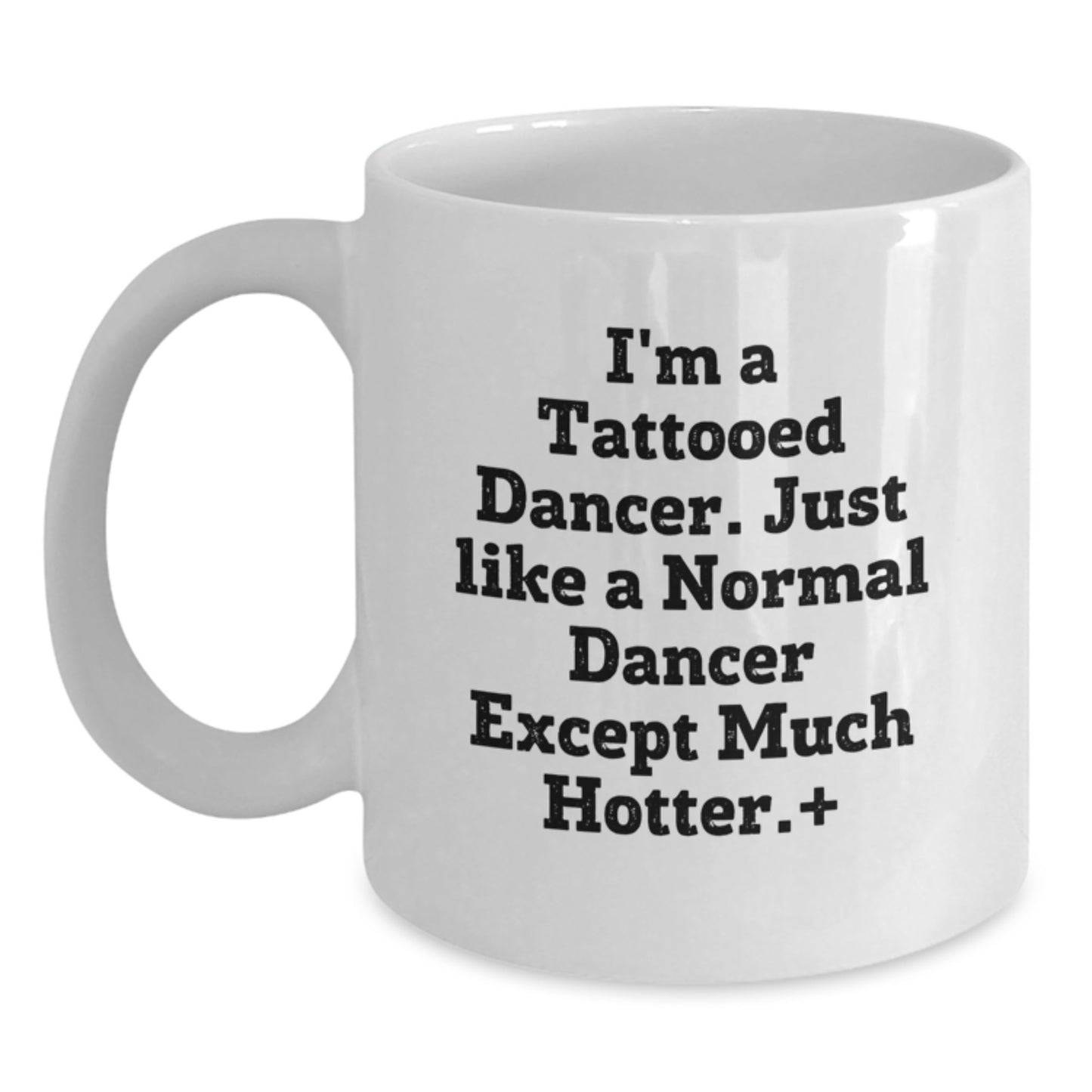 Funny Dancer Gifts for Dancer Lovers, White Coffee Mug with Unique Quote, Gifts from Friends for Dancer Graduation - Main