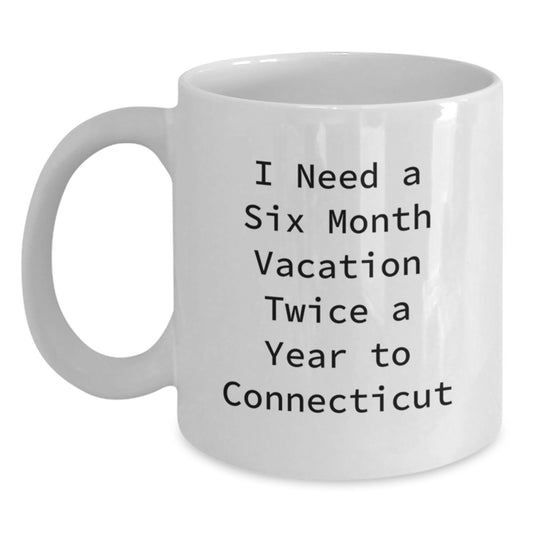 Connecticut Humor Gifts from Friends, Funny Quote Coffee Mug for Birthday, Gifts for Men in Connecticut, White 11oz or 15oz Ceramic - Main