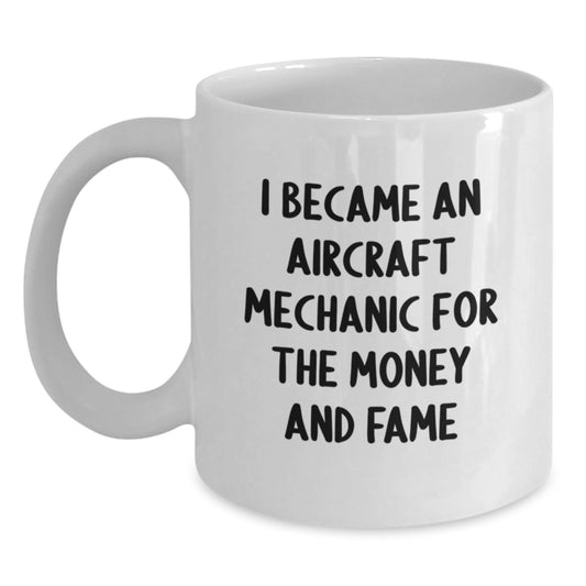 Unique Gifts from Men to Aircraft Mechanic Friends for Graduation - Funny Quote White Coffee Mug, 11oz or 15oz - Main