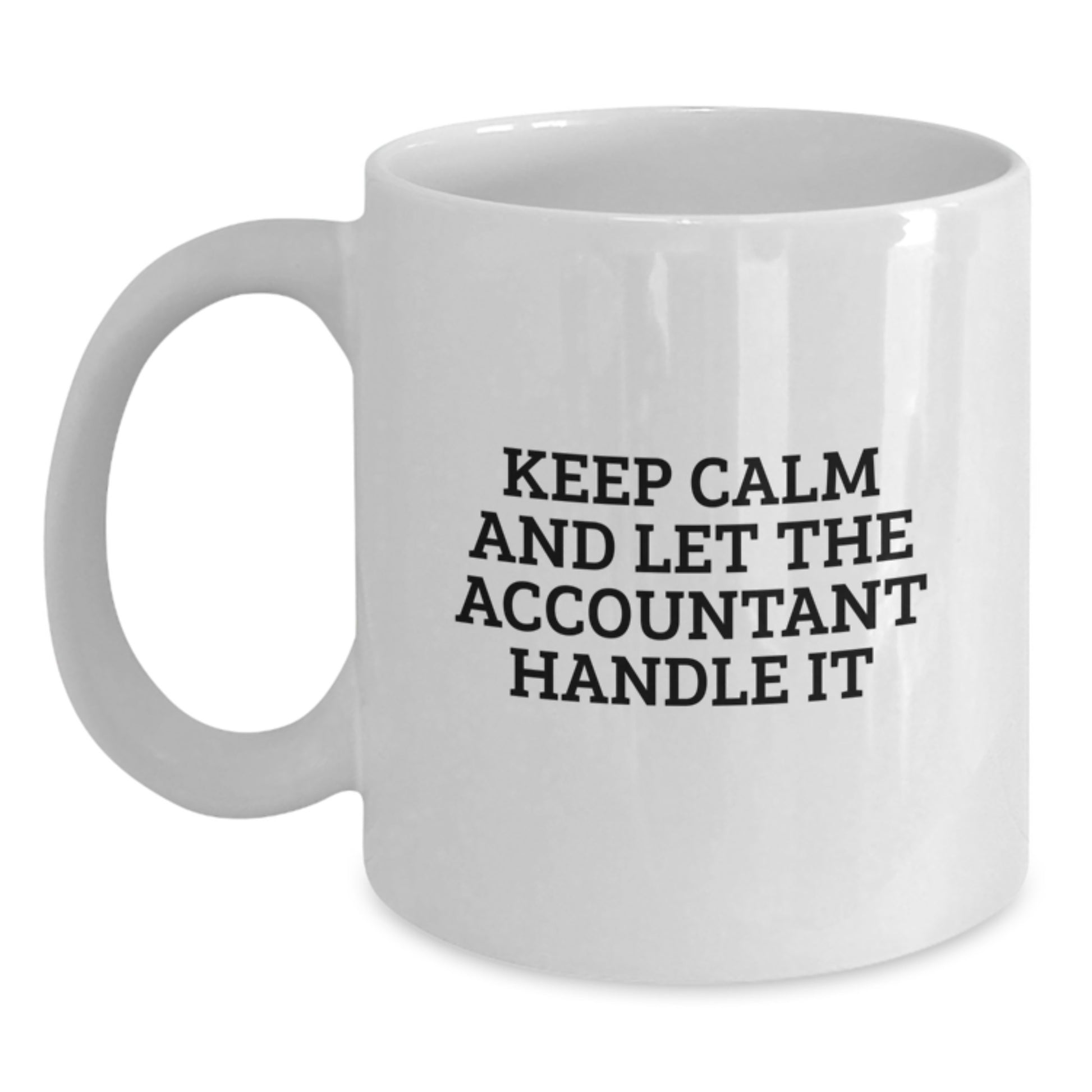 Funny Accountant Gifts for Graduation, 'Keep Calm and Let the Accountant Handle It' White Coffee Mug - Main