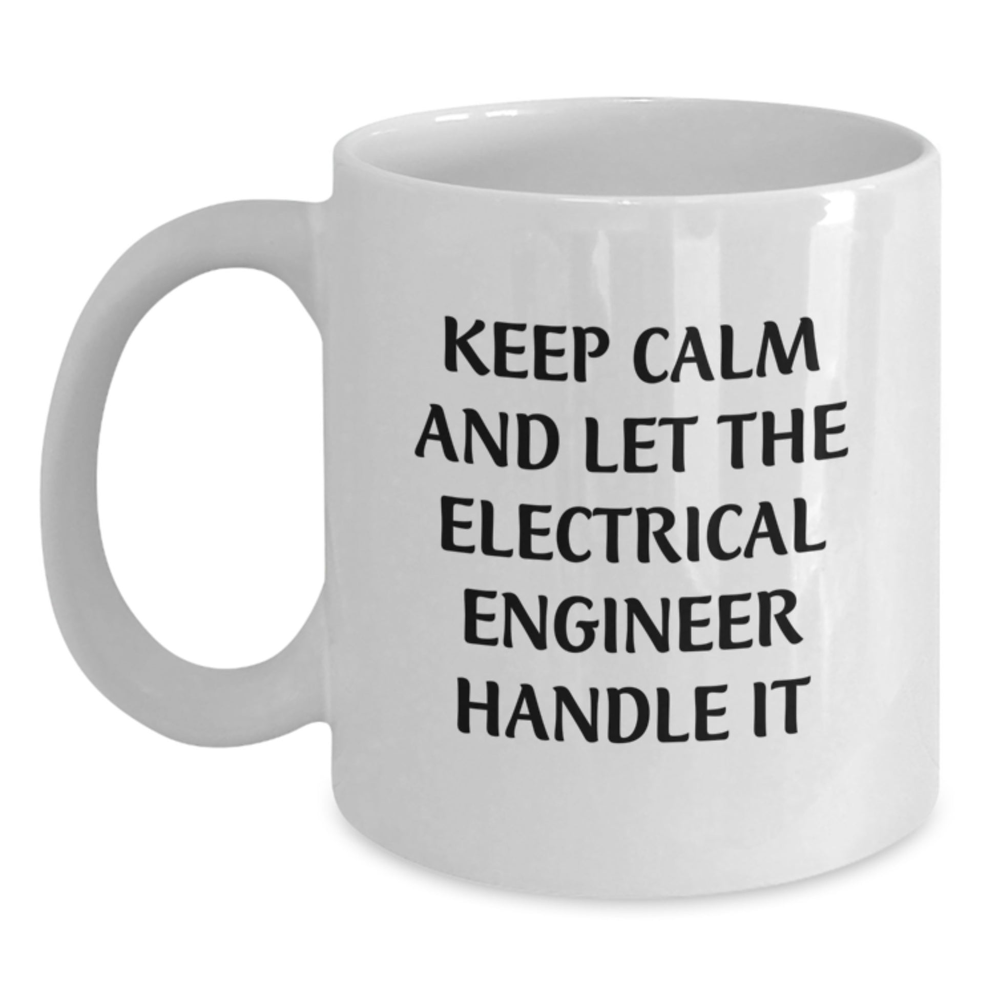 Funny Electrical Engineer Gifts from Friends for Men Keep Calm and Let It Handle It White Coffee Mug - Main