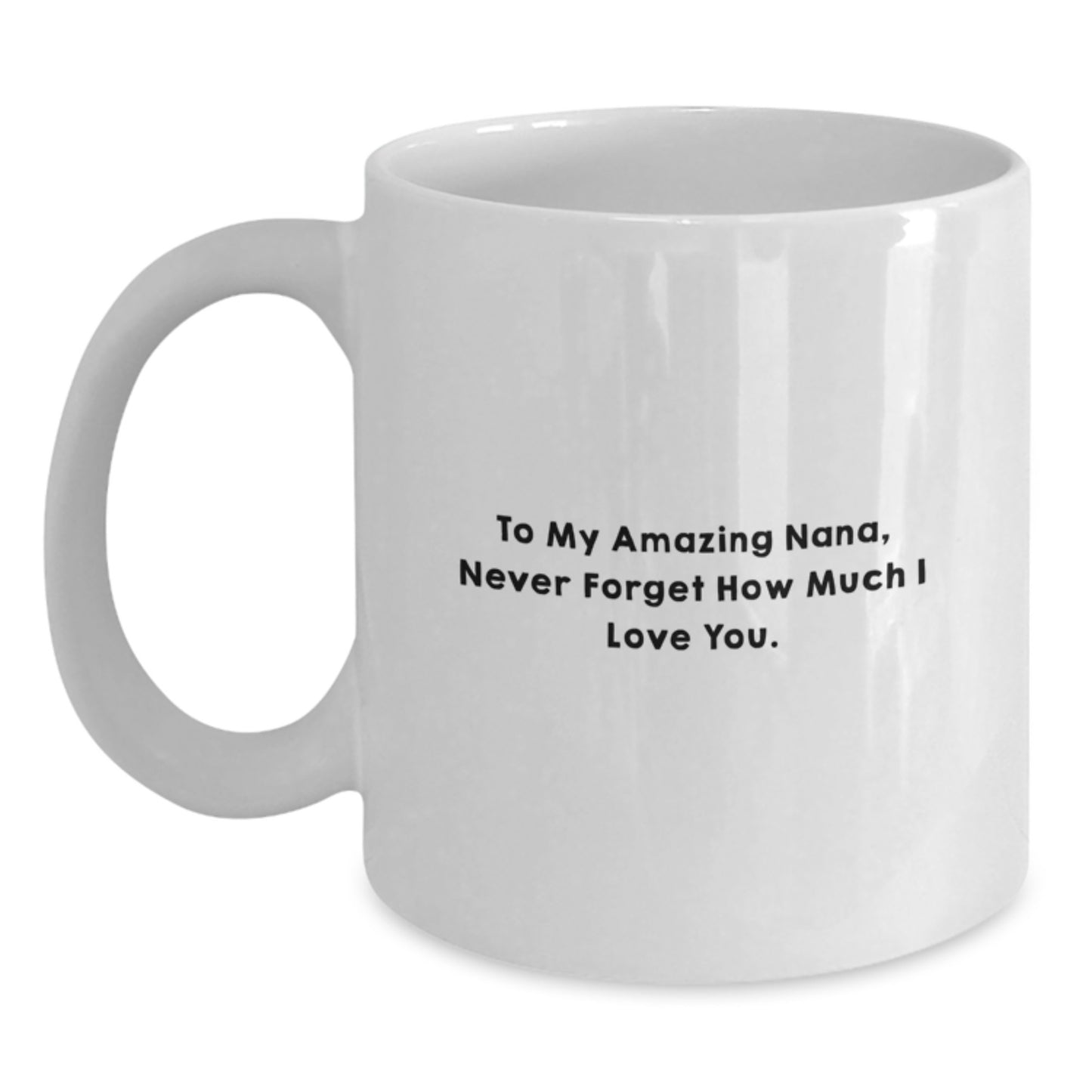 Inspirational Nana Gifts, White Coffee Mug for Graduation, 'To My Amazing Nana' Quote from Gifts from Family to Gifts for Nana - Main