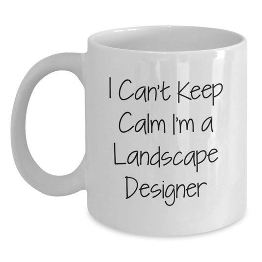 Landscape Designer Funny White Coffee Mug Gifts from Friends for Graduation I Can't Keep Calm - Main