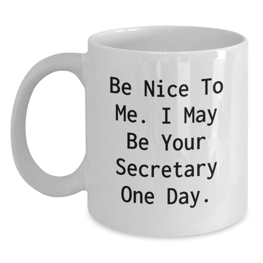Funny Secretary Quote White Coffee Mug, Gifts from Men to Secretary, Unique Birthday Unique Gifts for Her, 11oz or 15oz Capacity - Main