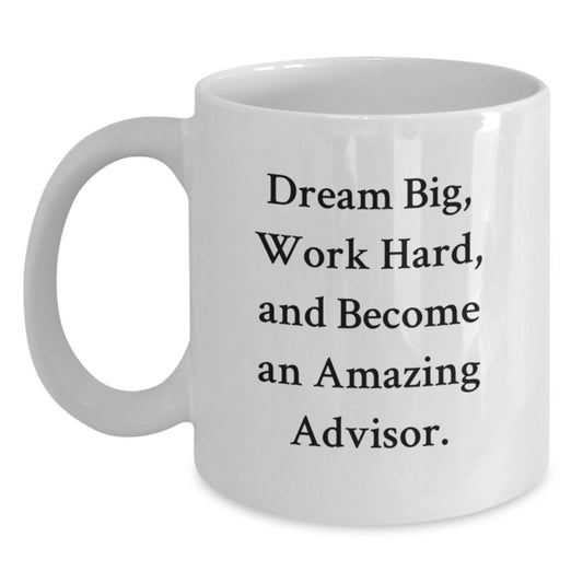 Funny Inspirational Advisor Gifts from Men to Friends for Graduation Unique White Coffee Mugs, 'Dream Big Work Hard' - Main