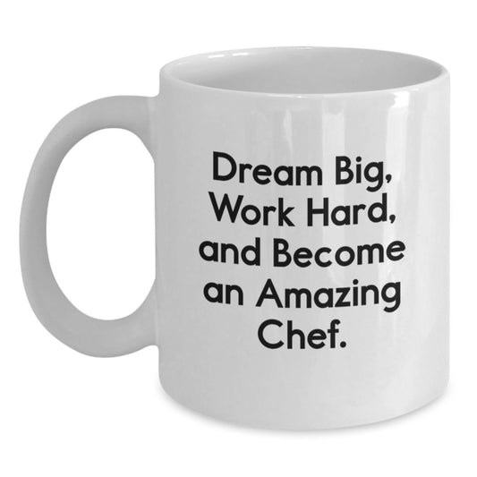 Inspirational Chef Gifts from Friends, 'Dream Big, Work Hard, And Become An Amazing Chef.' White Coffee Mug for Birthday - Main
