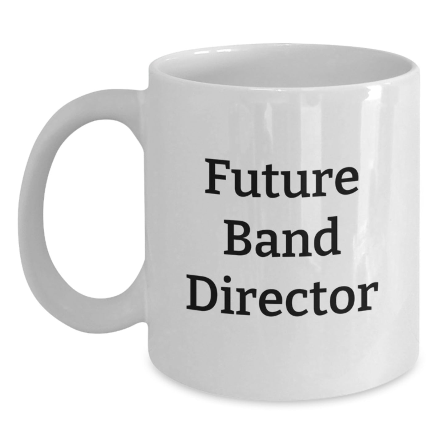 Funny Future Band Director Birthday Unique Gifts from Friends to Director - White Coffee Mug - Main