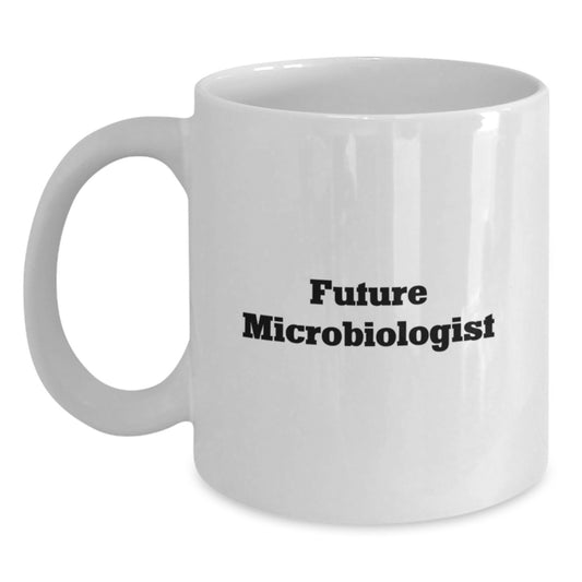Funny Microbiologist Gifts for Her, White Coffee Mug with Inspirational Quote, Birthday Presents from Family, Coworkers, or Friends - Main