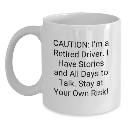 Funny Driver Gifts - Caution: I'm A Retired Driver. I Have Stories... - Birthday Unique Gifts from Men to Driver Friends - Main