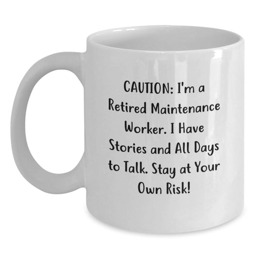 Funny Maintenance Worker Gifts from Friends - Birthday Unique Presents for Him or Her - 'Caution: I'm A Retired Maintenance Worker...' White Coffee Mug - Main