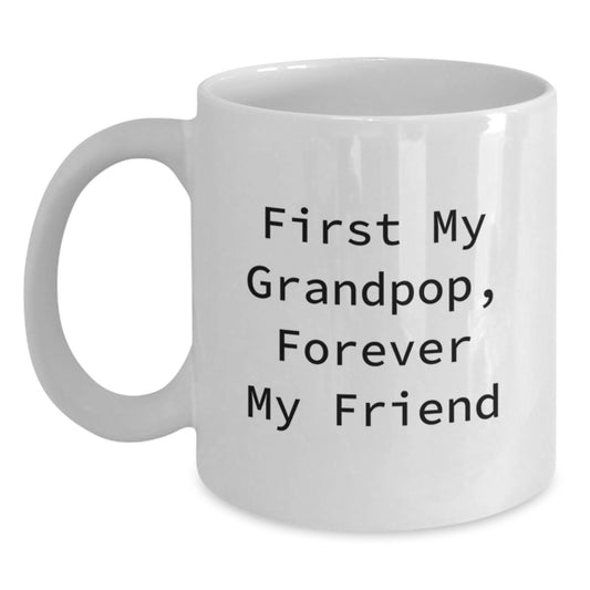Funny Grandpop Quotes Gifts from Men to Grandpop, White Coffee Mugs for Grandpop's Birthday, Forever My Friend - Main