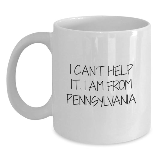 Pennsylvania Proud Funny Quote White Coffee Mug, Gifts from Men to Friends in Pennsylvania, Birthday Unique Gifts for Women from Family - Main