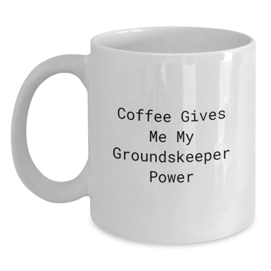 Funny groundskeeper Gifts from Friends for groundskeeper Men - White Coffee Mug, 11oz or 15oz Capacity, Ceramic, Microwave and Dishwasher Safe - Main