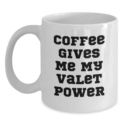 Funny Valet Gifts from Friends, White Coffee Mug for Birthday, Coffee Gives Me My Valet Power - Main
