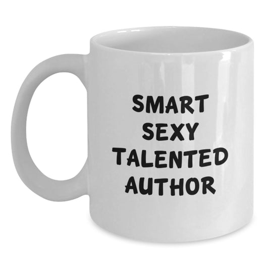 Funny Author Gifts for Her, Smart Sexy Talented Author Birthday Unique Gifts from Women, White Coffee Mug for Author Friends, 'Smart Sexy Talented Author' Quote - Main
