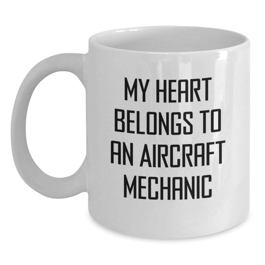 Funny Aircraft Mechanic Gifts Birthday Quote White Coffee Mug 'My Heart Belongs To An Aircraft Mechanic' for Friends from Family - Main