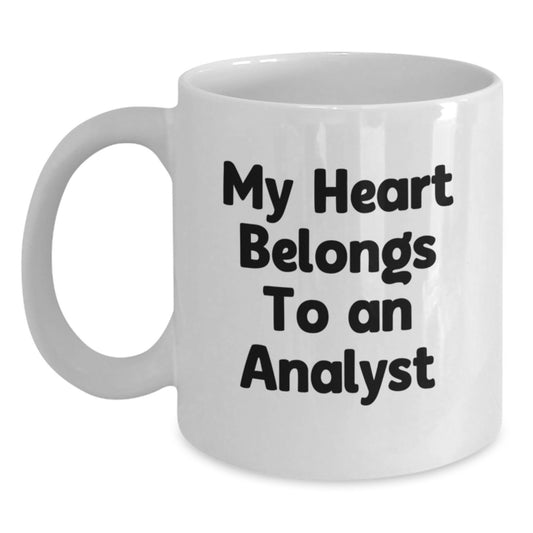 Funny Analyst Gifts, White Coffee Mugs for Birthdays, Gifts from Friends to Analysts, 'My Heart Belongs To An Analyst' Quote, 11oz or 15oz Ceramic Mug - Main