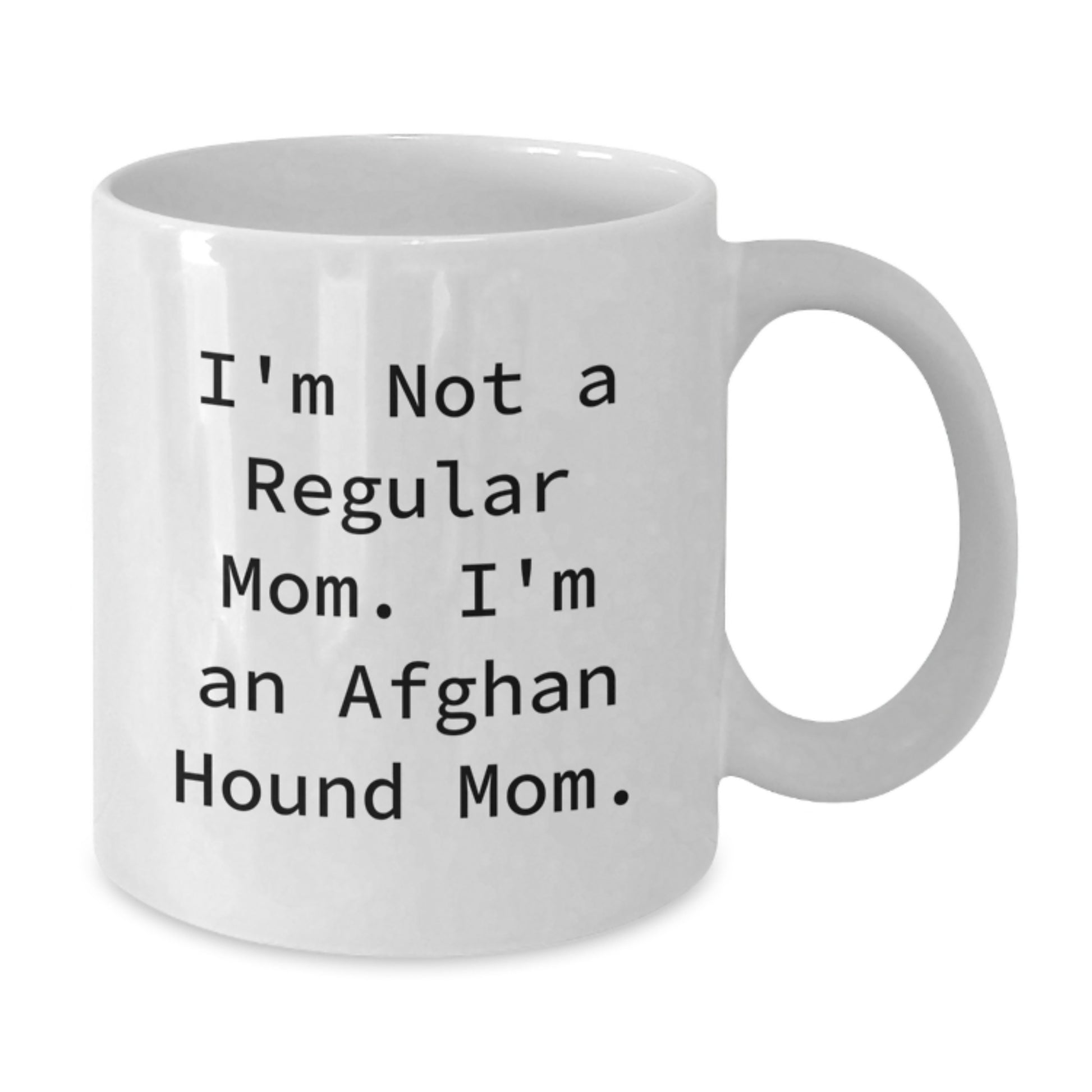 Funny Afghan Hound Dog Mom Gifts from Mom - For Afghan Hound Dog Lovers, Graduation Unique Gifts for Him/Her, White Coffee Mug, 11oz or 15oz Capacity, Microwave and Dishwasher Safe - Additional
