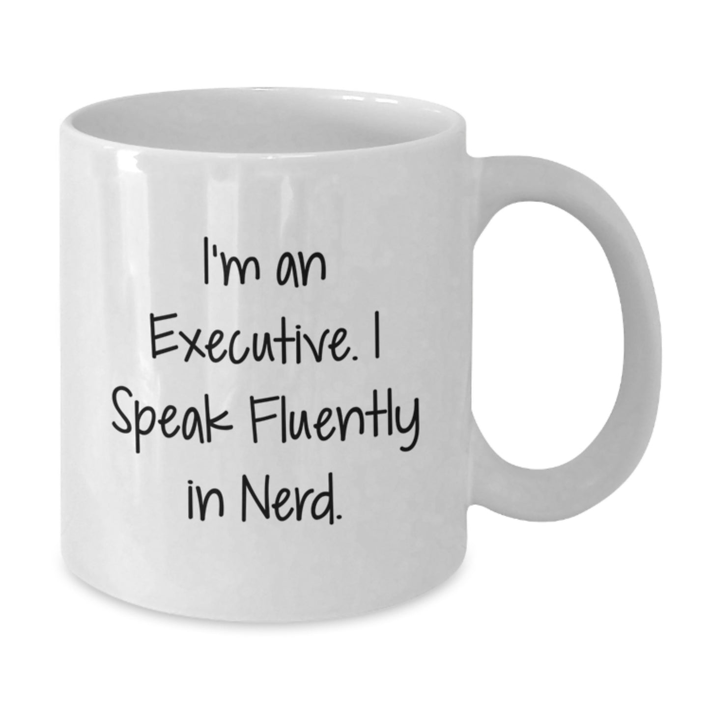 Funny Executive Quotes White Coffee Mug, Gifts for Executives, Birthday Unique Gifts from Friends - Additional