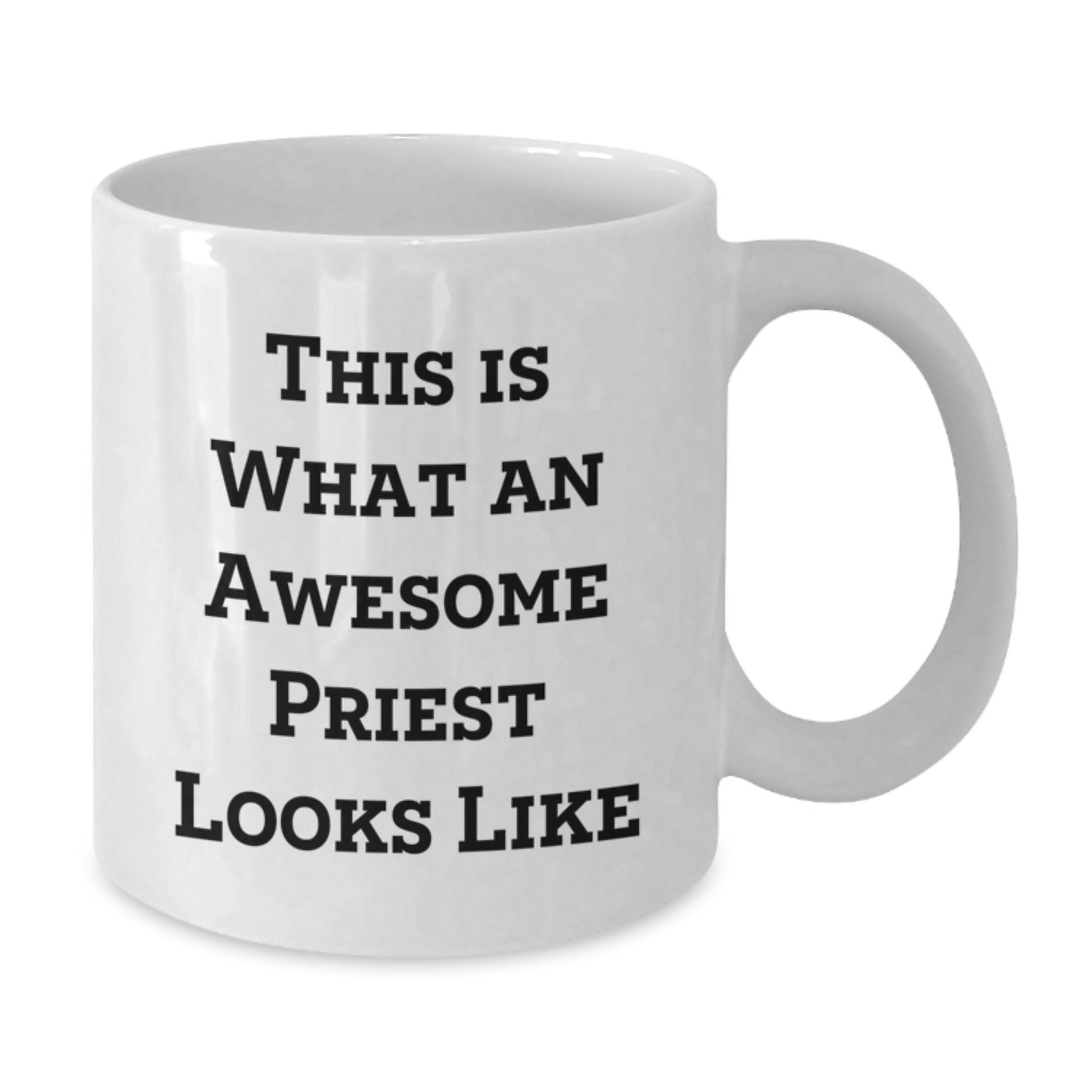 Funny Quotes for Priests, Priest Gifts, White Coffee Mugs - 'This Is What An Awesome Priest Looks Like' for Graduation, Gifts from Friends, Gifts for Priests - Additional