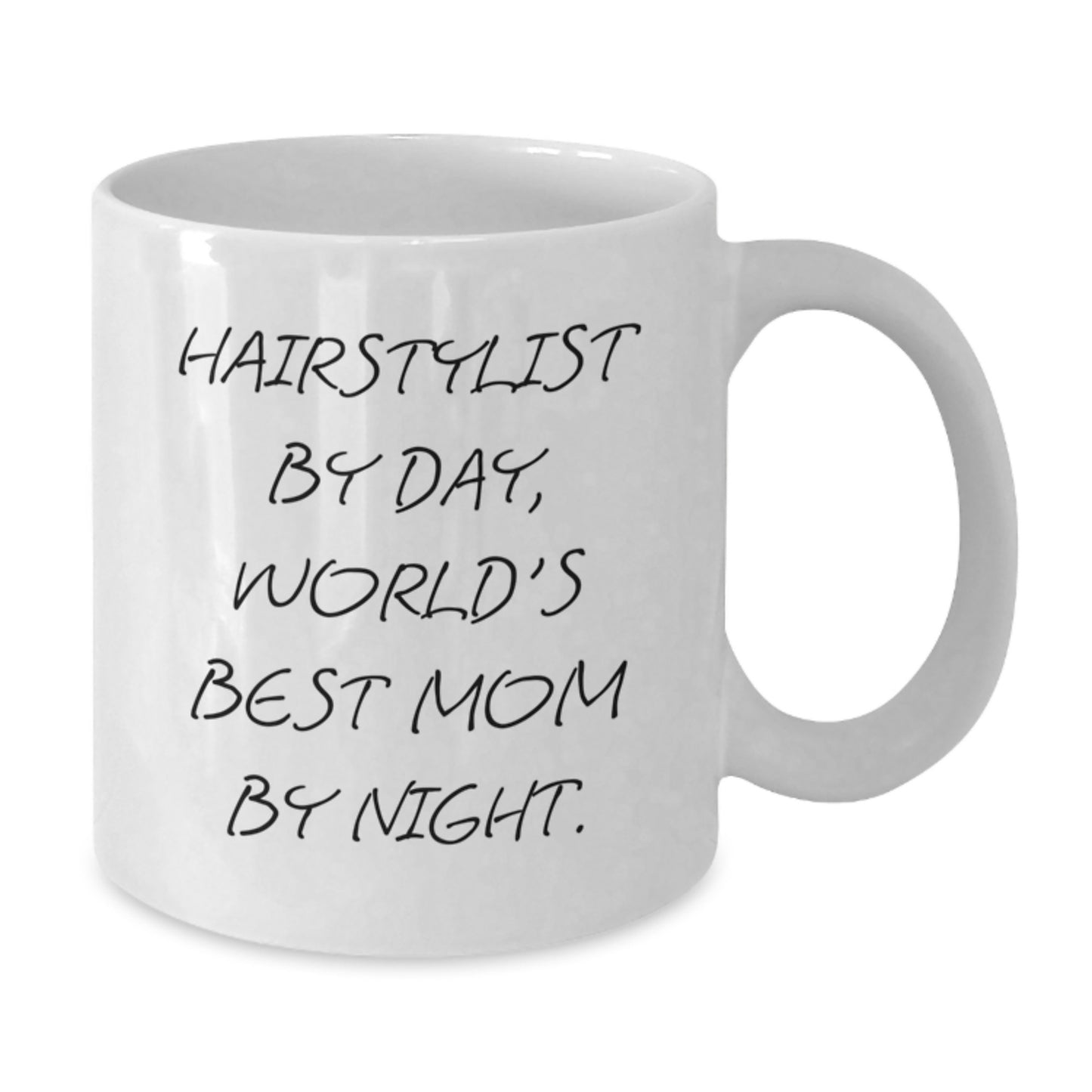 Funny Hairstylist Gifts from Friends - World's Best Mom By Night. White Coffee Mug for Birthday, 11oz or 15oz, Ceramic, Microwave, and Dishwasher Safe - Additional