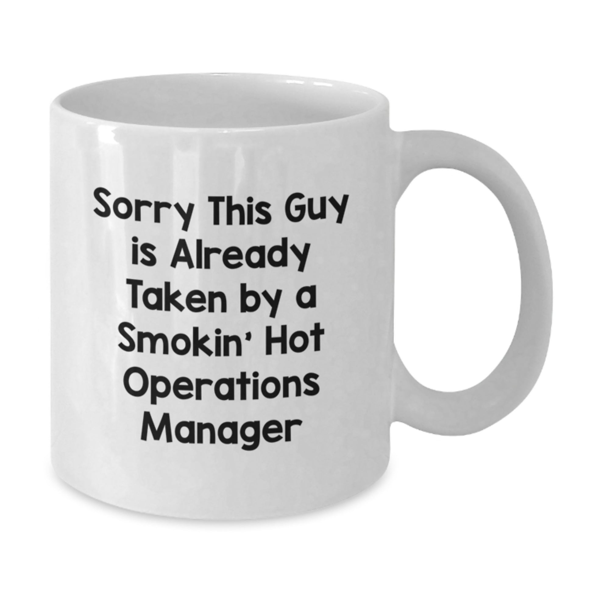 Funny Operations Manager Gifts from Friends, Unique White Coffee Mug for Birthday Operations Manager, Sorry This Guy Is Already Taken - Additional