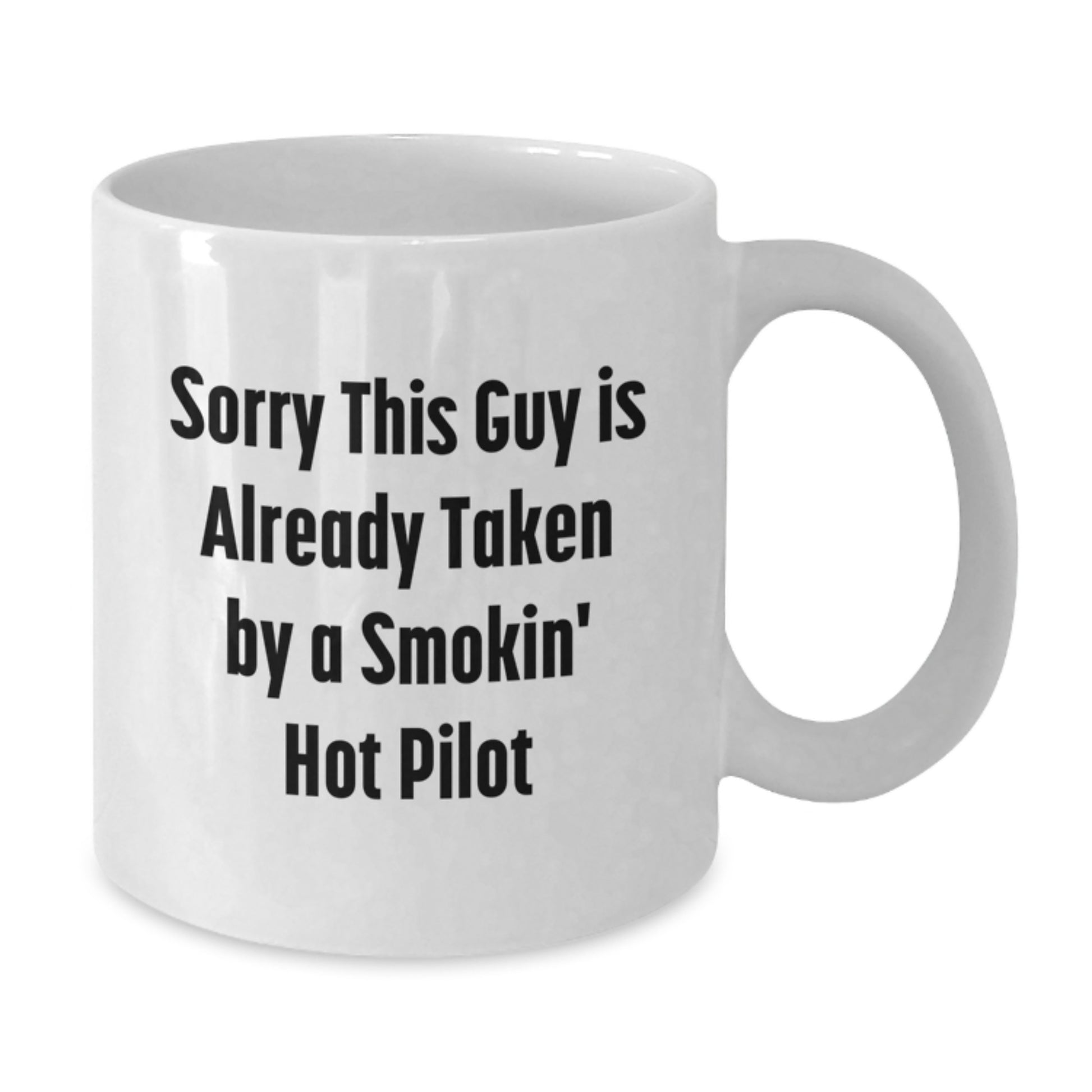 Funny Pilot Gifts for Birthday - White Coffee Mug with Sorry This Guy Quote, Gifts from Friends, for Pilot Lovers, 11oz or 15oz - Additional