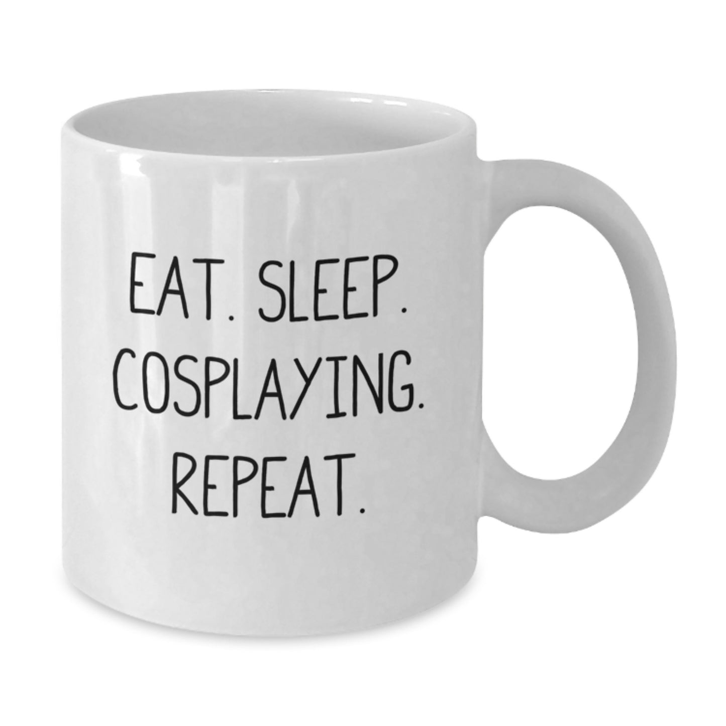 Funny Cosplaying Gifts from Friends, Unique White Coffee Mug for Birthday, Eat. Sleep. Cosplaying. Repeat. - Additional