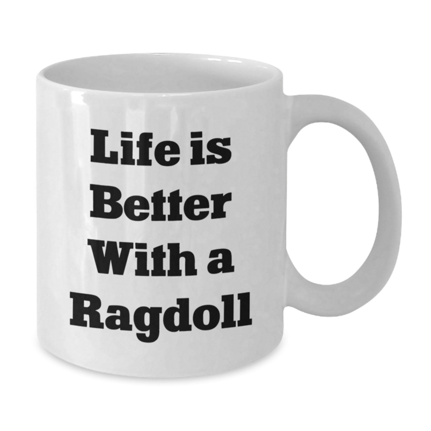 Funny Ragdoll Cat Gifts from Friends for Birthday - White Coffee Mug 'Life Is Better With A Ragdoll' Quotes - Additional