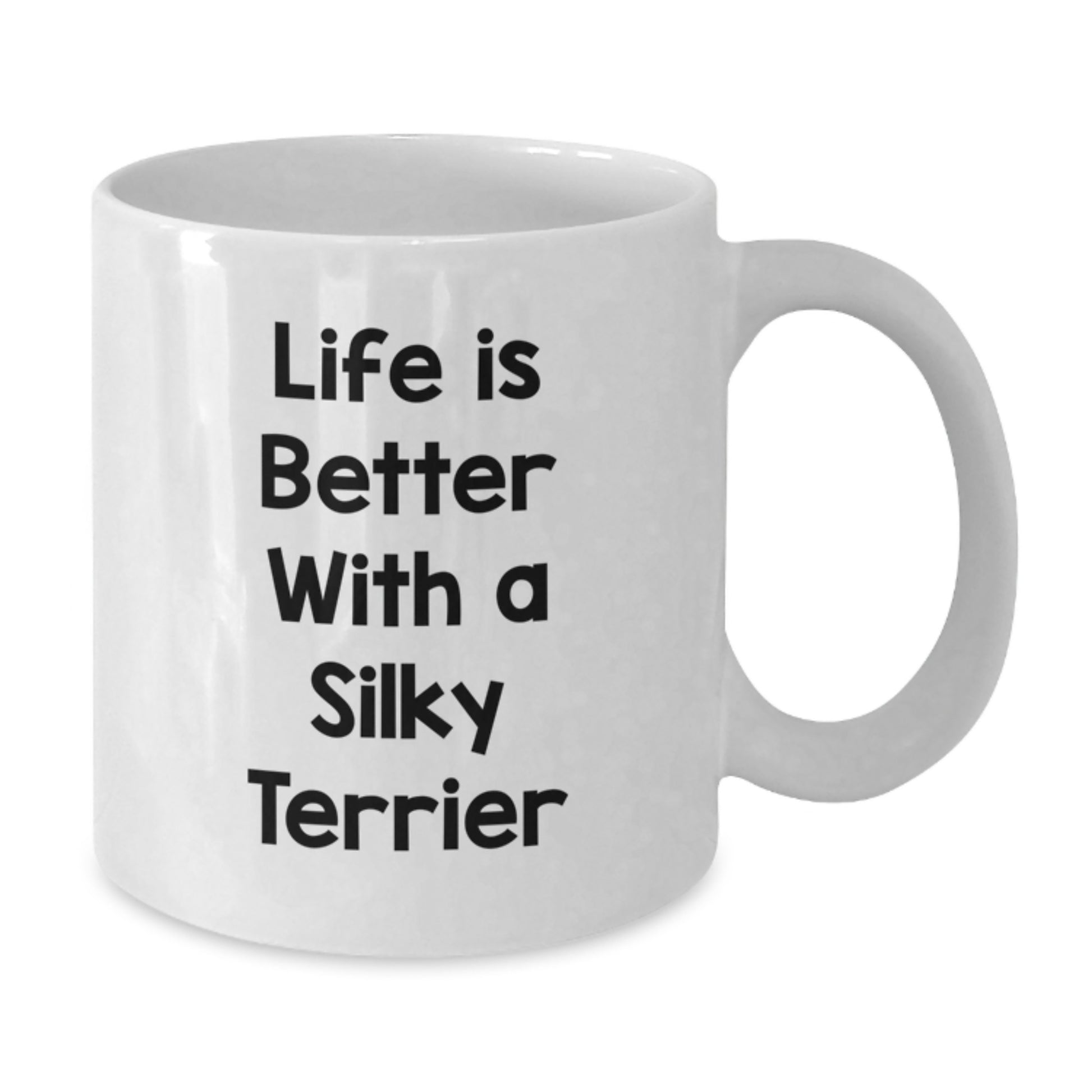 Silky Terrier Dog Lovers Gifts from Friends and Family - Life Is Better With A Silky Terrier Funny White Coffee Mug, Birthday Unique Gifts for Silky Terrier Dog Enthusiasts - Additional