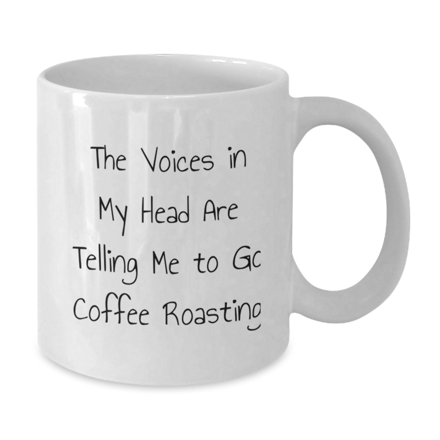 Funny Coffee Roasting Quote White Coffee Mug Gifts for Men from Friends, 11oz or 15oz Capacity - Additional