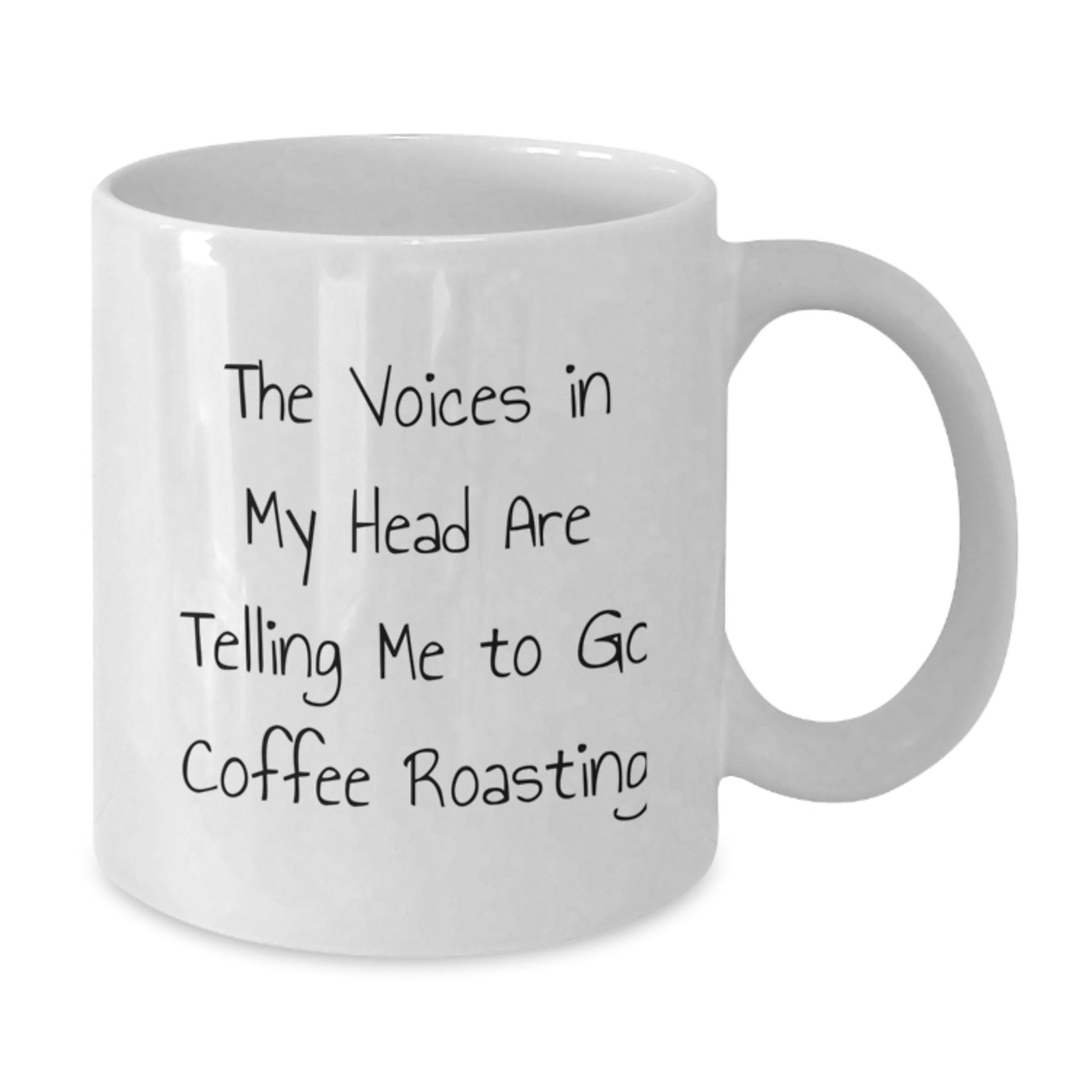 Funny Coffee Roasting Quote White Coffee Mug Gifts for Men from Friends, 11oz or 15oz Capacity - Additional