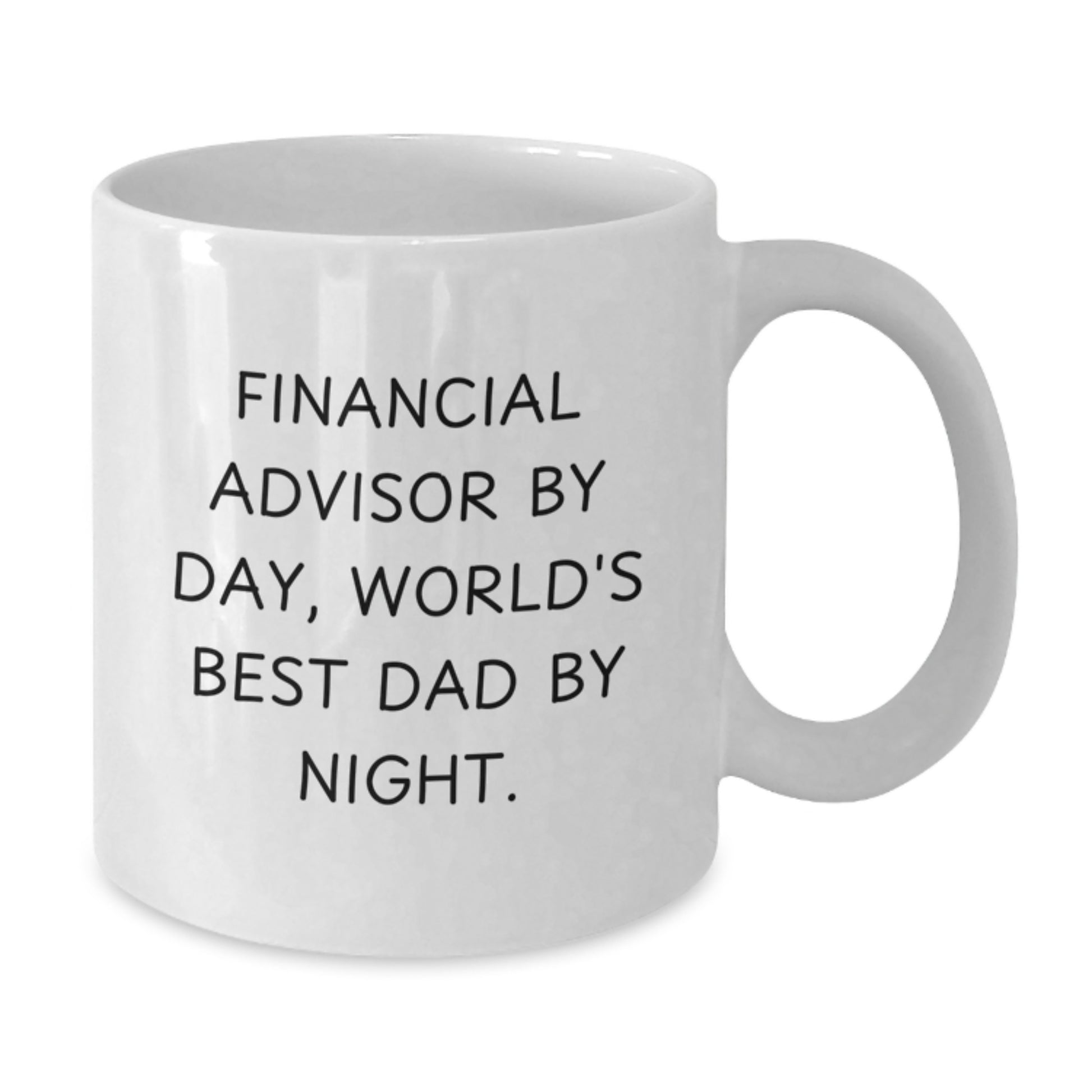 Financial Advisor Funny Gifts from Dad to Grad, World's Best Dad White Coffee Mug, 11oz or 15oz - Additional