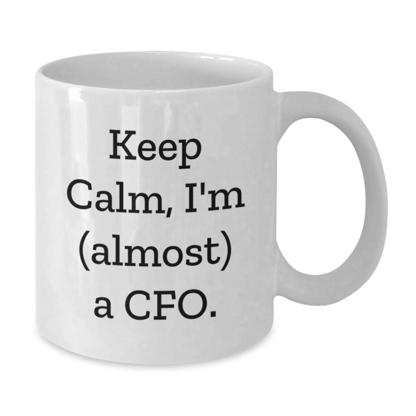 CFO Gifts from Friends, Cute White Coffee Mugs for Graduation, Keep Calm I'm (almost) A CFO. Funny CFO Mug for Men or Women, Gifts for CFO, Unique Graduation Gifts. - Additional