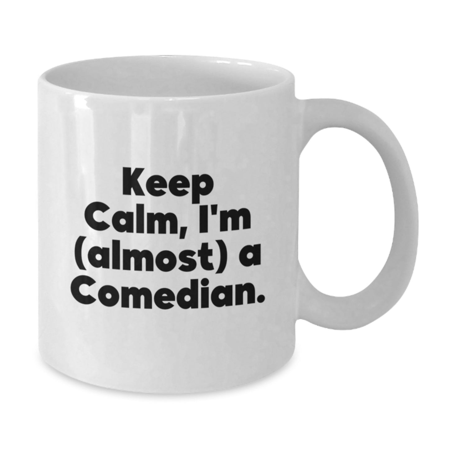 Funny Comedian Gifts, Keep Calm I'm (Almost) A Comedian, White Coffee Mug for Graduation from Friends, Coworkers, or Family - Additional