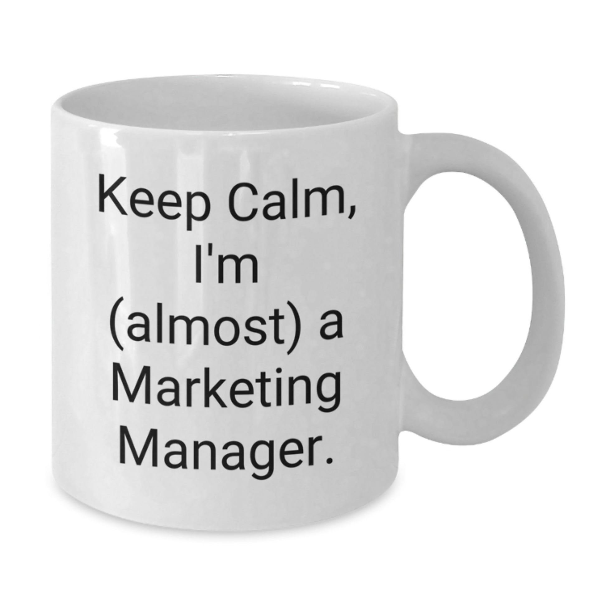 Marketing Manager Gifts, 'Keep Calm, I'm (almost) A Marketing Manager.' Funny White Coffee Mug for Graduation, Gifts from Friends, Family, Coworkers, and More - Additional