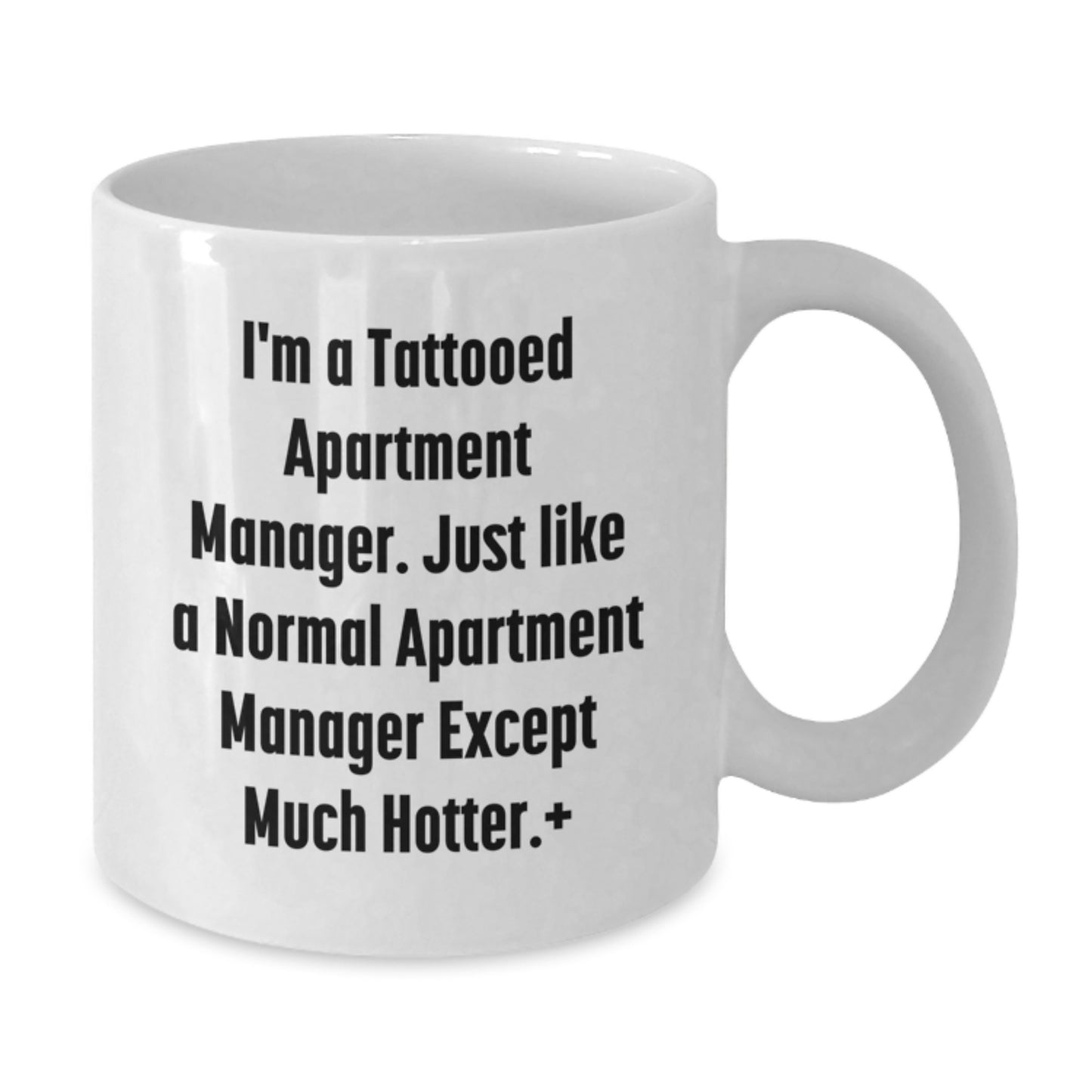 Funny Apartment Manager Gifts - I'm A Tattooed Apartment Manager White Coffee Mug Birthday Unique Gifts from Friends to Apartment Manager - Additional