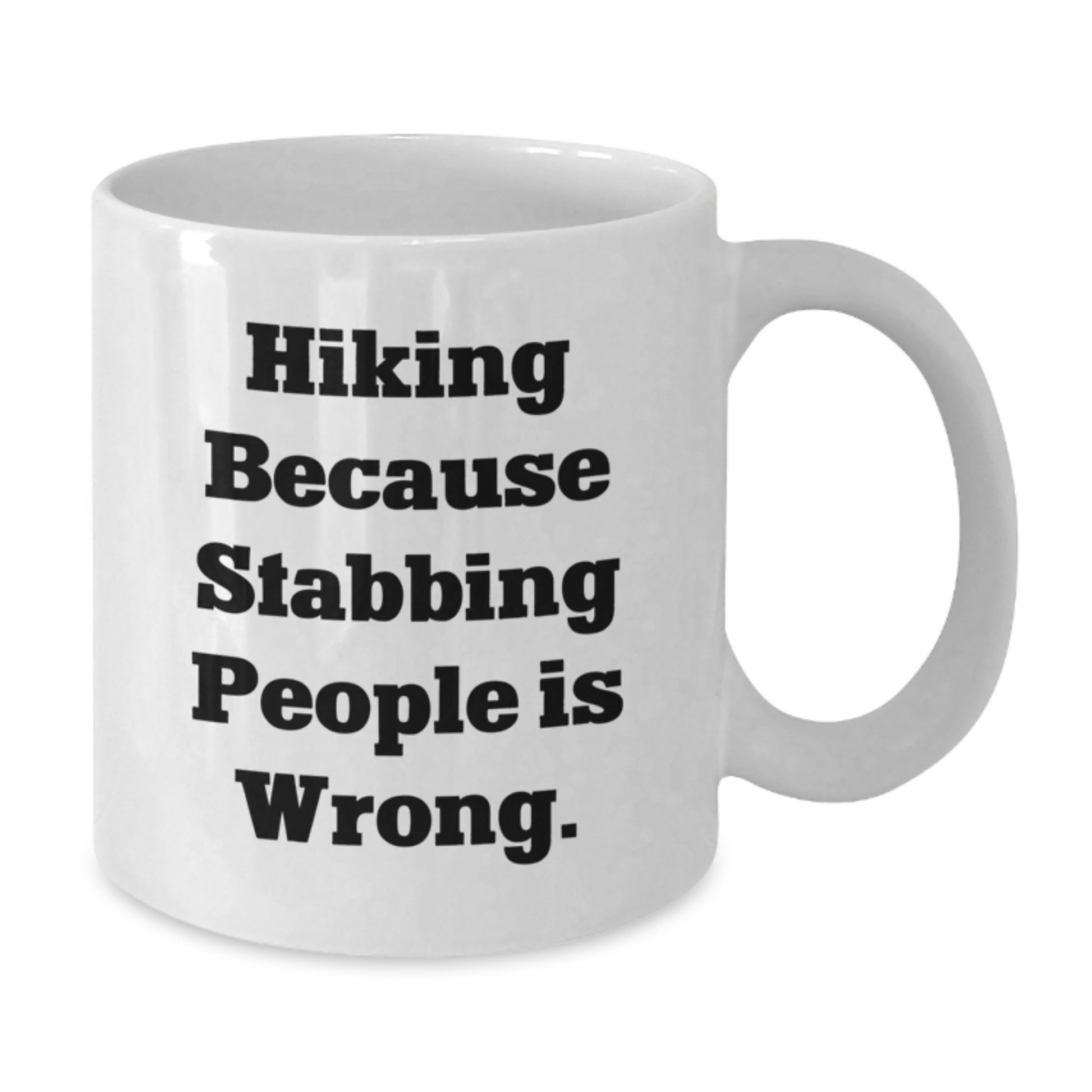 Hiking Funny Gifts from Men for Hiking Friends - White Coffee Mug with 'Hiking Because Stabbing People Is Wrong.' Quote, Perfect Graduation Unique Gifts - Additional