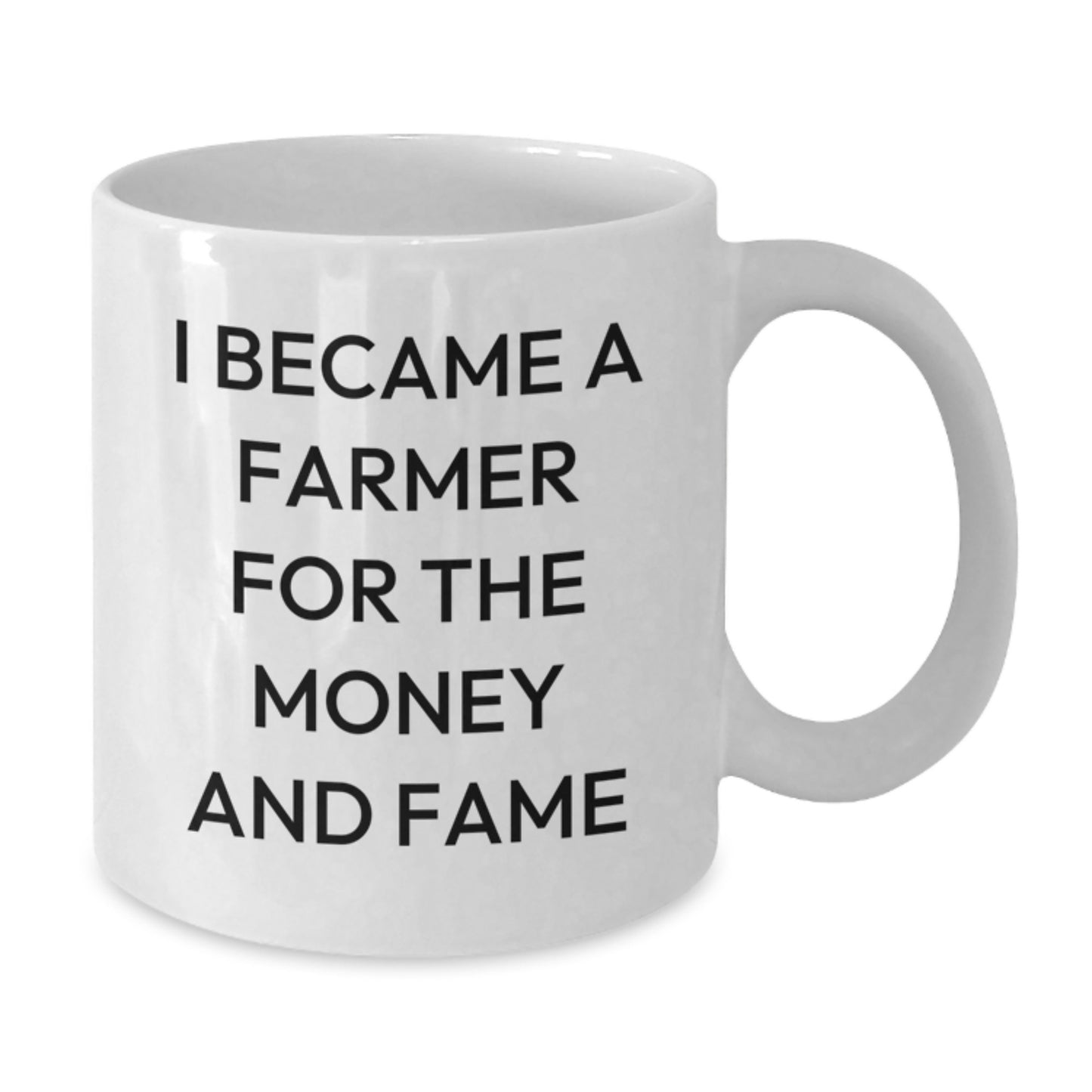 Farmer's Humorous Gift Idea, 'I Became A Farmer For The Money And Fame' White Coffee Mug, Perfect Birthday Present for Farmer Friends, Gifts from Men to Farmer, Gifts for Farmer - Additional
