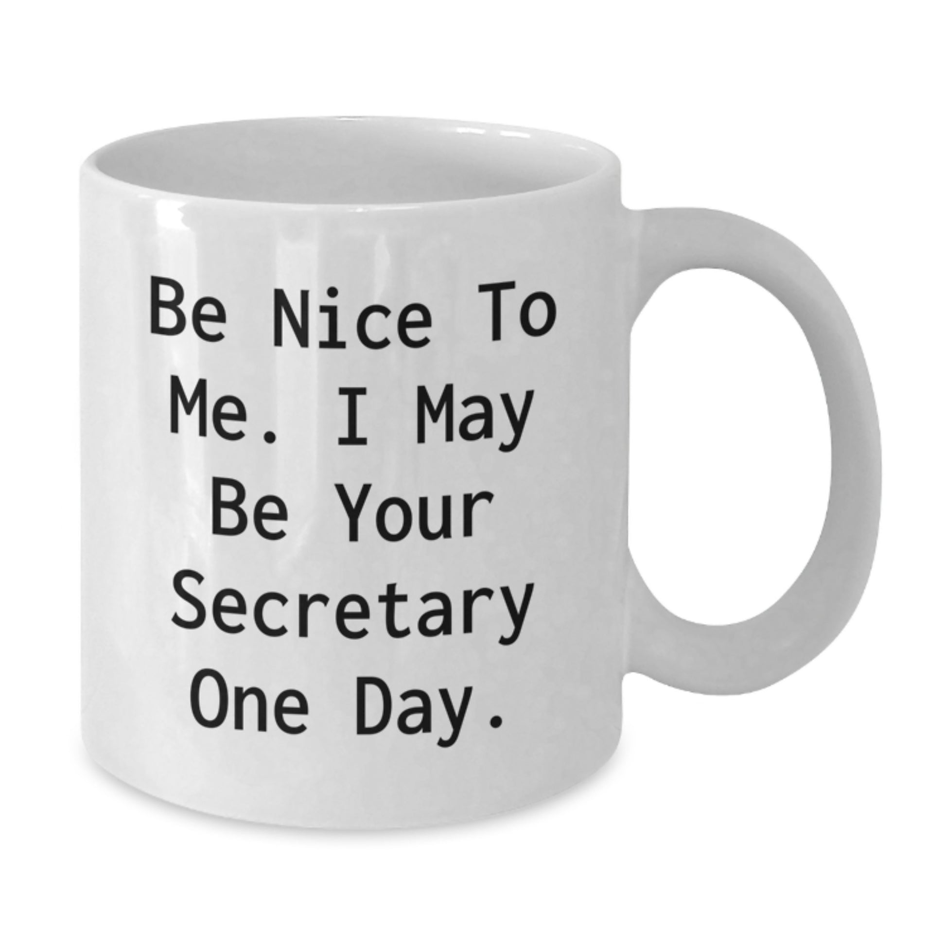 Funny Secretary Quote White Coffee Mug, Gifts from Men to Secretary, Unique Birthday Unique Gifts for Her, 11oz or 15oz Capacity - Additional