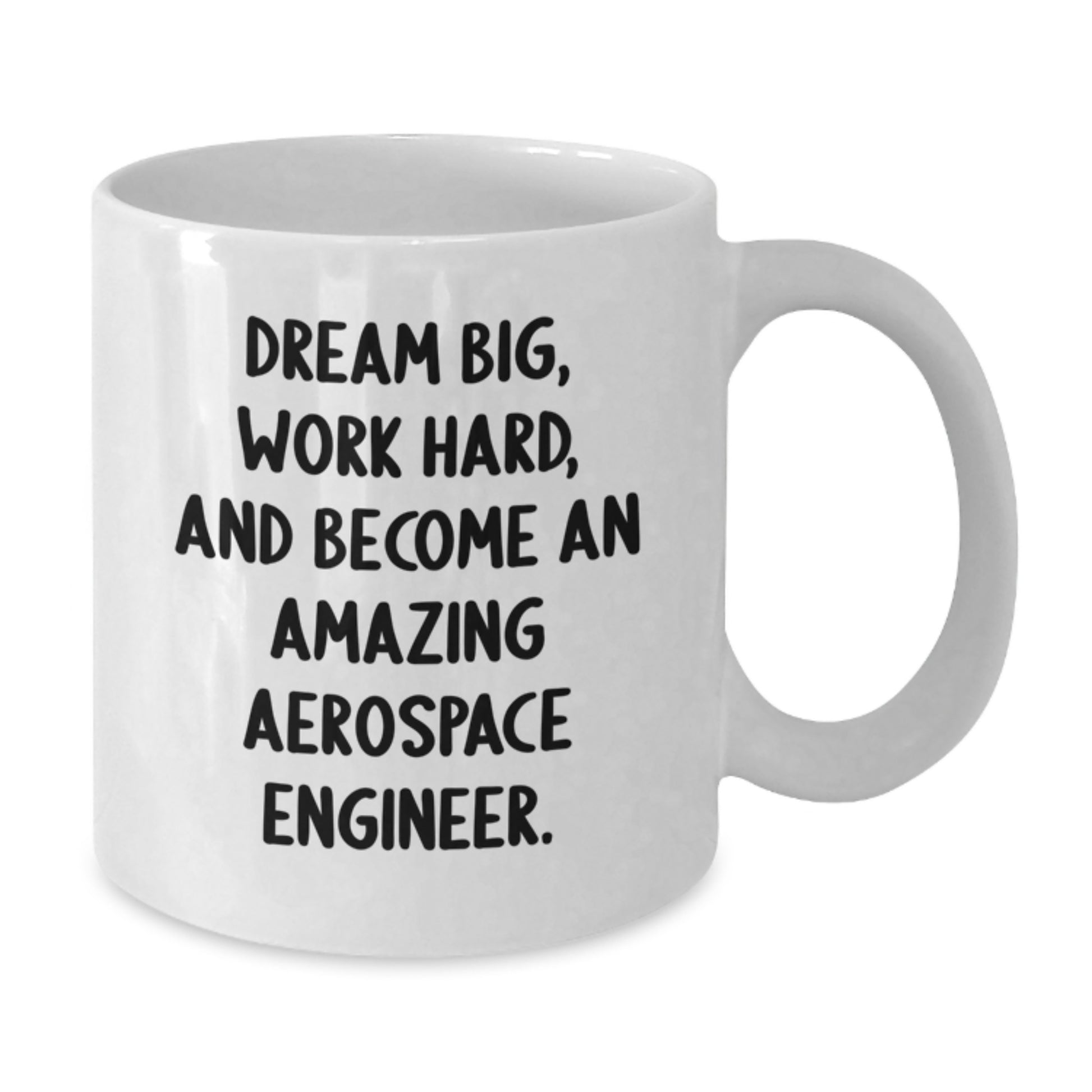 Aerospace Engineer Gifts from Friends, Inspirational Quote, White Coffee Mug for Graduation Unique Gifts - Additional