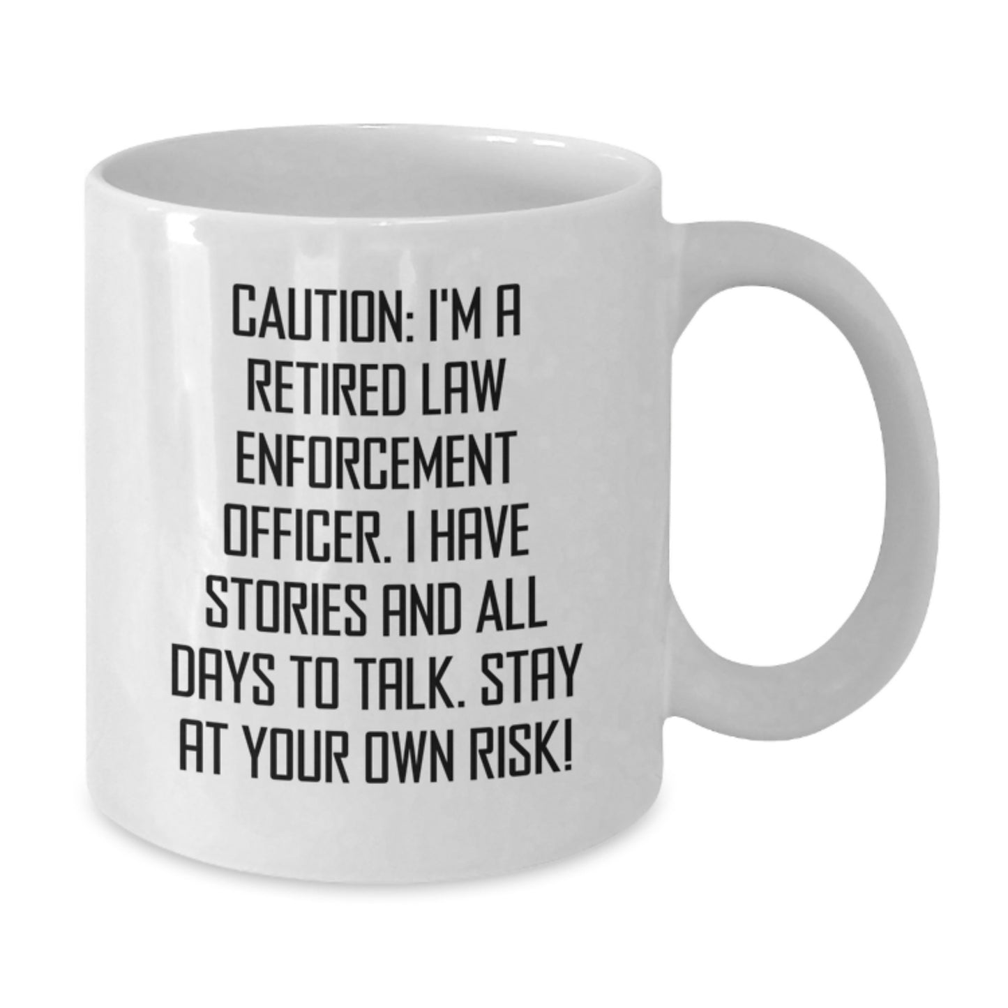 Funny Law Enforcement Officer White Coffee Mug Gifts from Men - 'Caution: I'm A Retired Law Enforcement Officer...' - Birthday Unique Gifts for Law Enforcement Officers - Additional