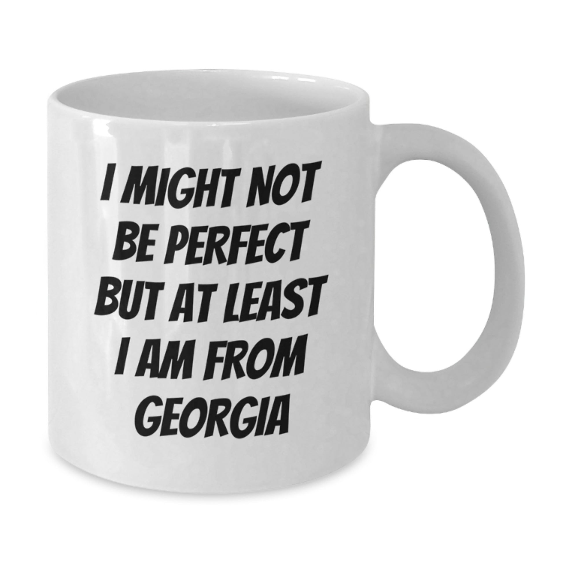 Funny Georgia White Coffee Mugs Gifts for Men, Women, Friends, Coworkers, Family - 'I Might Not Be Perfect But At Least I Am From Georgia', Birthday Unique Gifts from Friends to Georgia - Additional