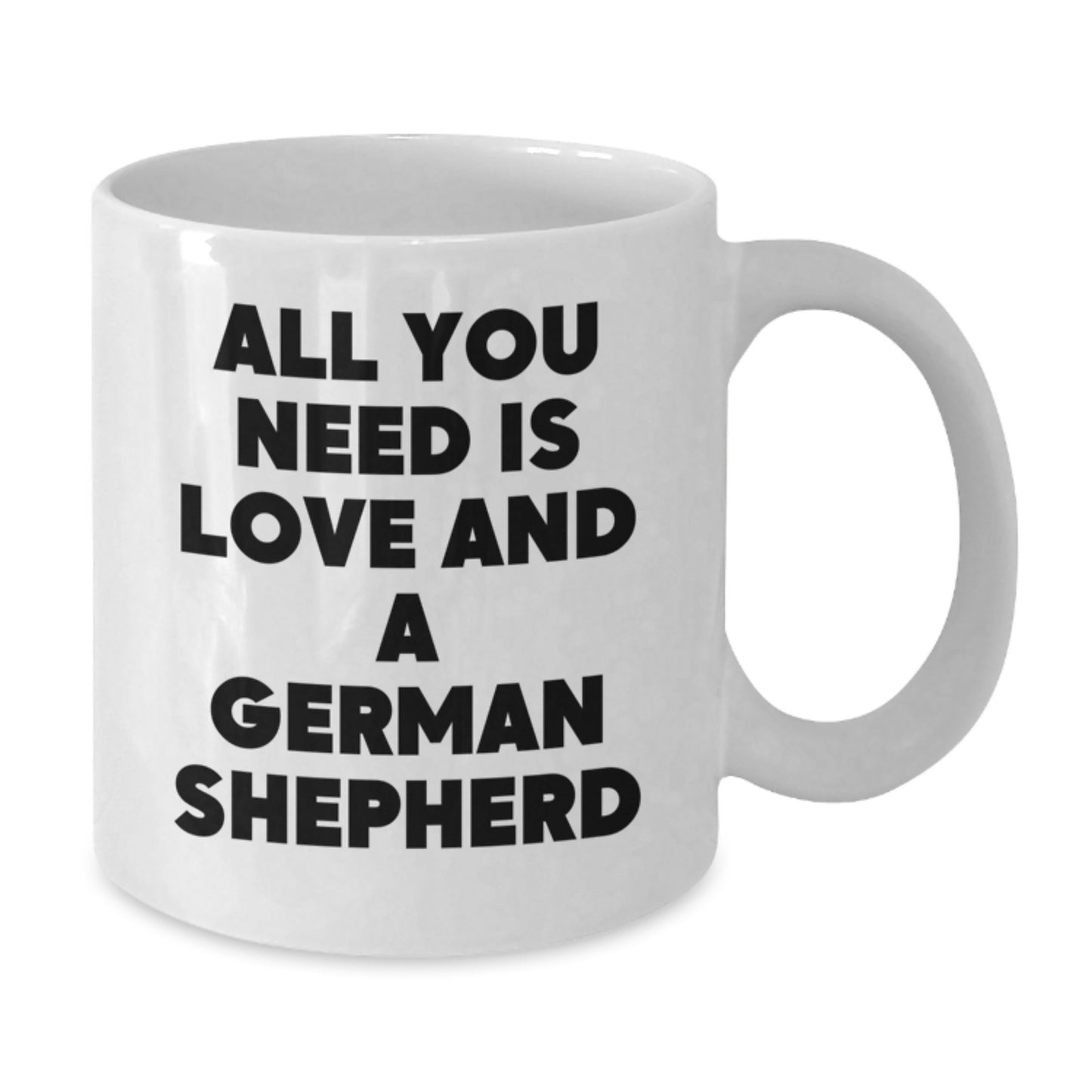 Funny German Shepherd Dog Gifts for Men, Women, and Friends, 'All You Need Is Love And A German Shepherd' White Coffee Mug, Perfect Birthday Present from Family - Additional